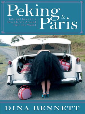 cover image of Peking to Paris: Life and Love on a Short Drive Around Half the World